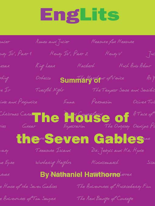 EngLits: House of the Seven Gables (eBook): Detailed Summaries of Great Literature